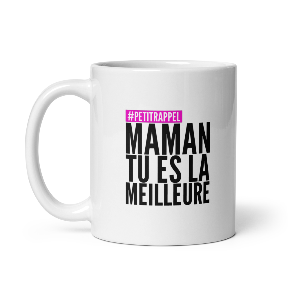 MUG #PETITRAPPEL - MAMAN TU ES LA MEILLEURE