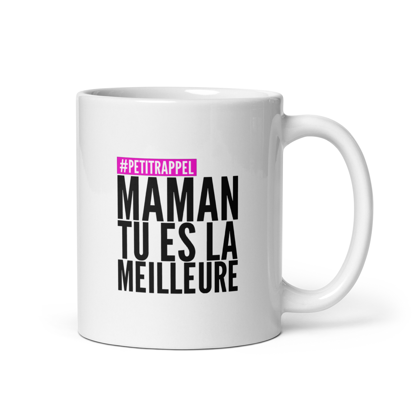 MUG #PETITRAPPEL - MAMAN TU ES LA MEILLEURE