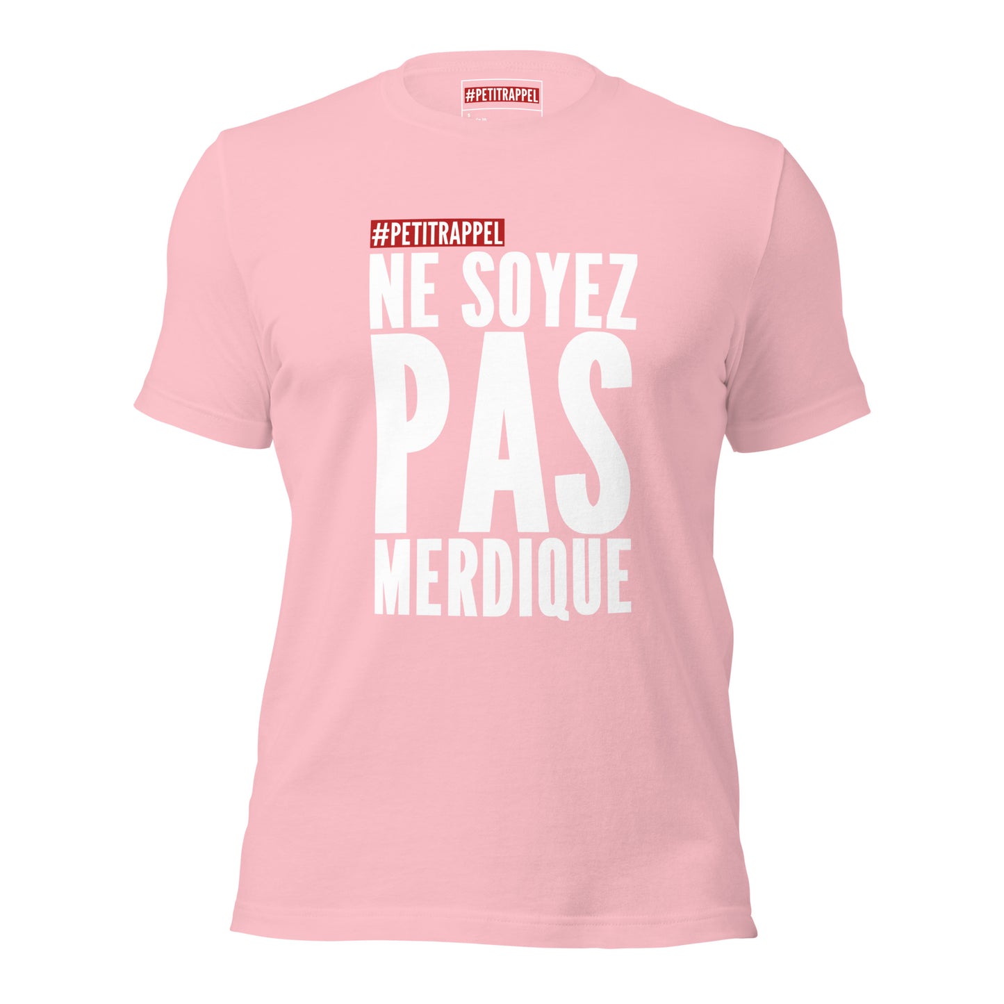 T-shirt unisexe ‘Ne soyez pas merdique’