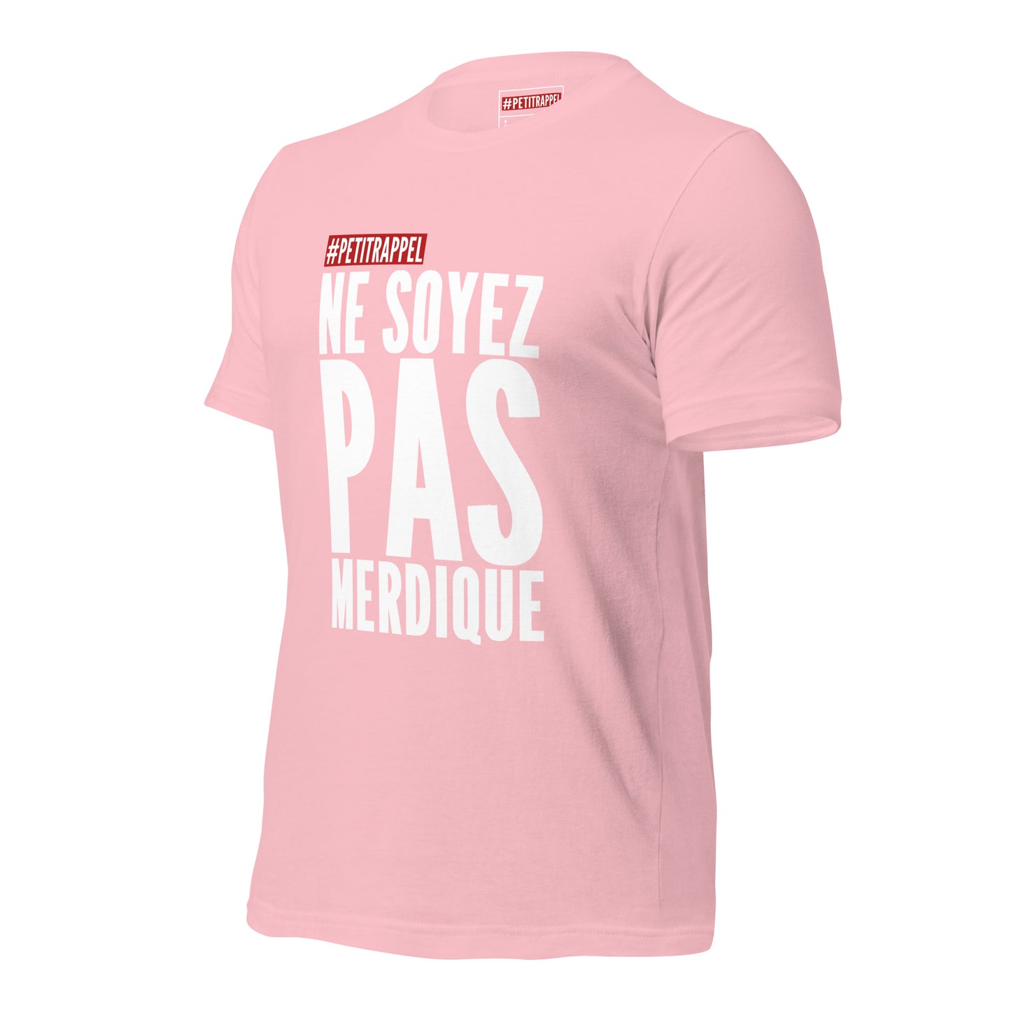 T-shirt unisexe ‘Ne soyez pas merdique’