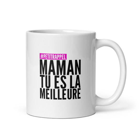 MUG #PETITRAPPEL - MAMAN TU ES LA MEILLEURE